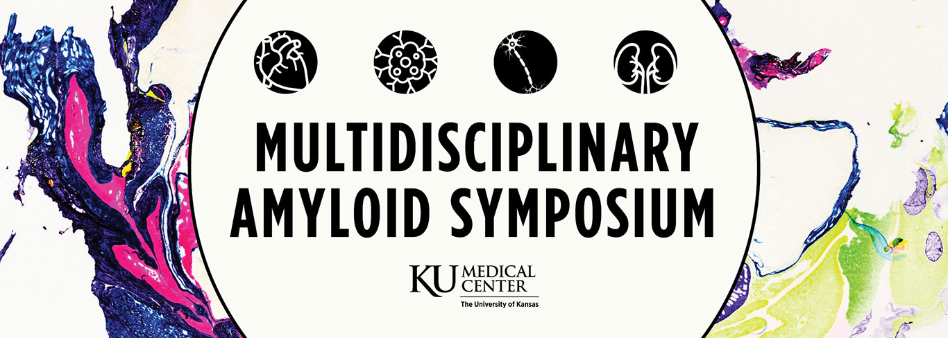 Multidisciplinary Amyloid Symposium at KU Medical Center